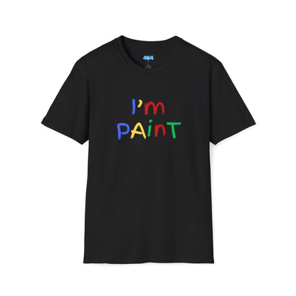 I'm Paint T-Shirt