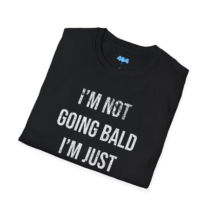 I'm Not Going Bald T-Shirt