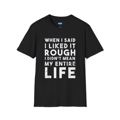 Rough Life T-Shirt