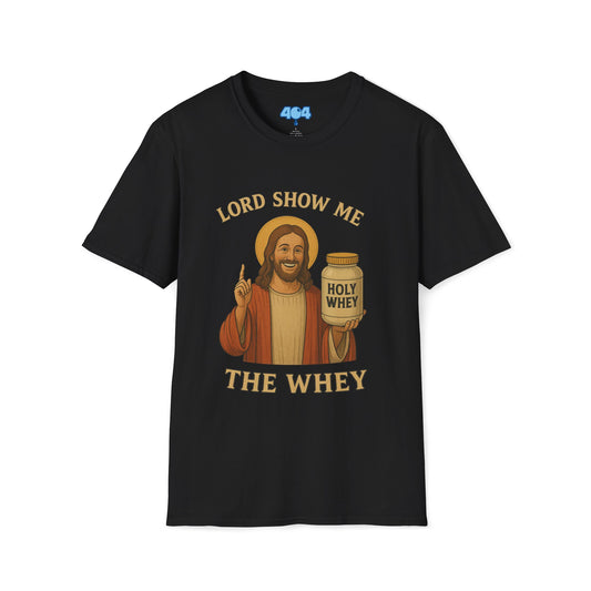 Lord Show Me The Whey T-Shirt